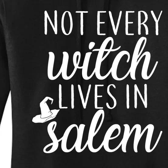 Not Every Witch Live In Salem Women's Pullover Hoodie