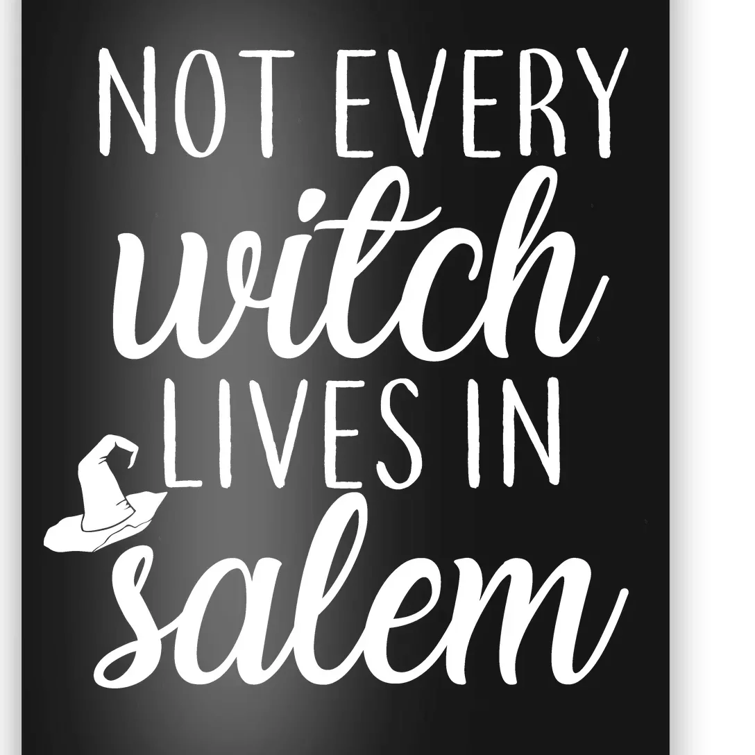 Not Every Witch Live In Salem Poster