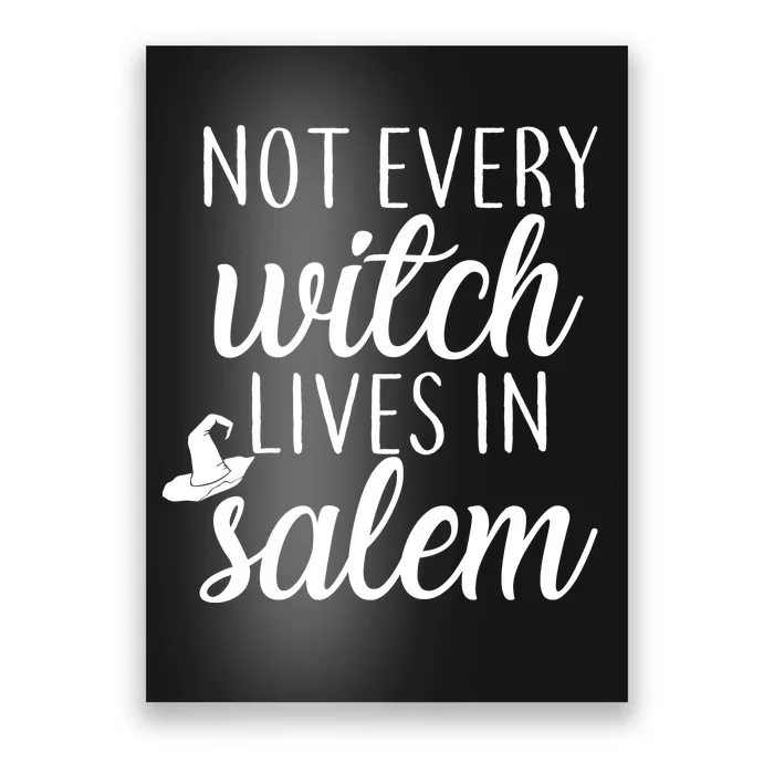 Not Every Witch Live In Salem Poster