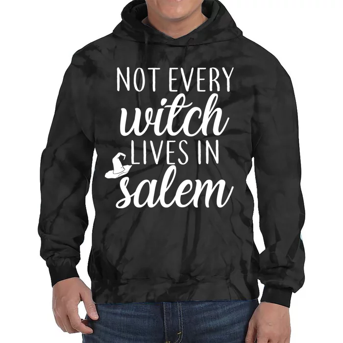 Not Every Witch Live In Salem Tie Dye Hoodie