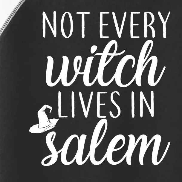 Not Every Witch Live In Salem Toddler Fine Jersey T-Shirt