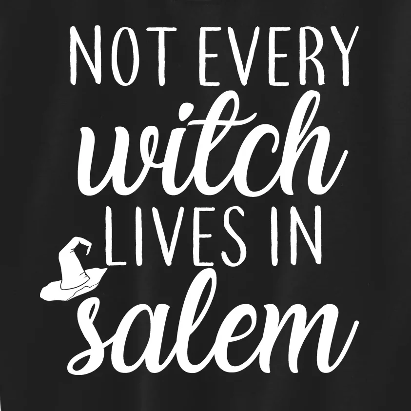 Not Every Witch Live In Salem Kids Sweatshirt