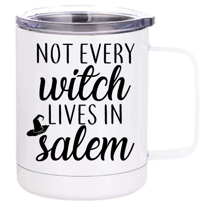 Not Every Witch Live In Salem Front & Back 12oz Stainless Steel Tumbler Cup