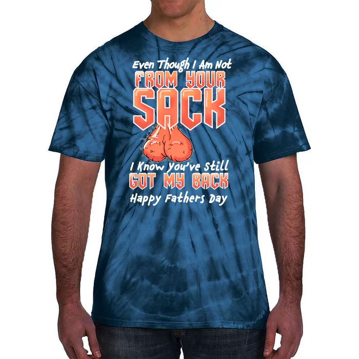 Not From Your Sack I Know You've Still Got My Back Tie-Dye T-Shirt