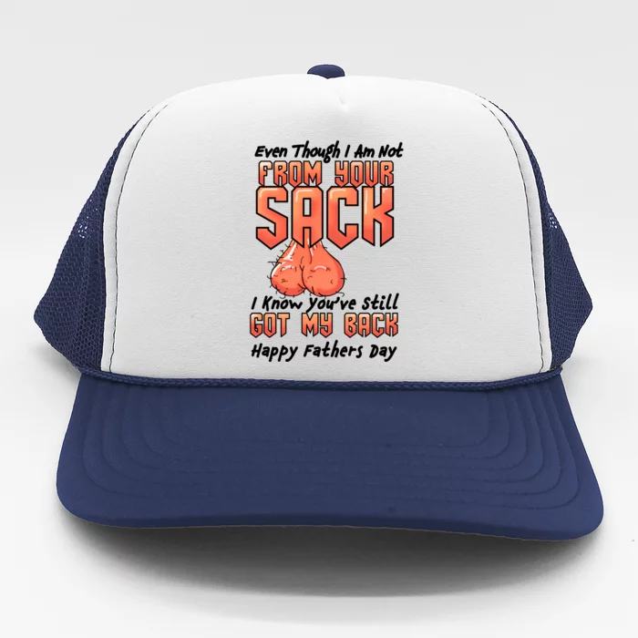 Not From Your Sack I Know You've Still Got My Back Trucker Hat