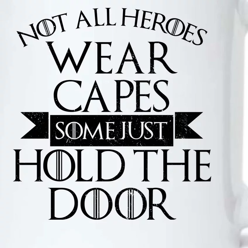 Not Here Heroes Wears Capes Some Just Hold The Door Black Color Changing Mug