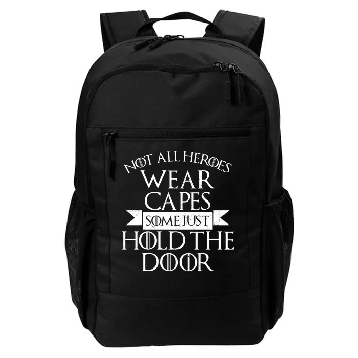 Not Here Heroes Wears Capes Some Just Hold The Door Daily Commute Backpack