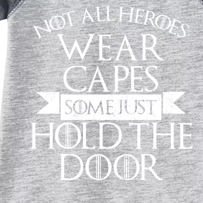 Not Here Heroes Wears Capes Some Just Hold The Door Infant Baby Jersey Bodysuit