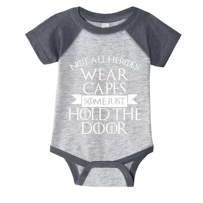 Not Here Heroes Wears Capes Some Just Hold The Door Infant Baby Jersey Bodysuit