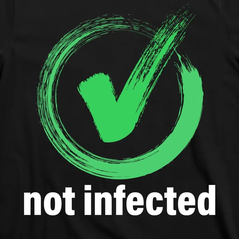 Not Infected T-Shirt