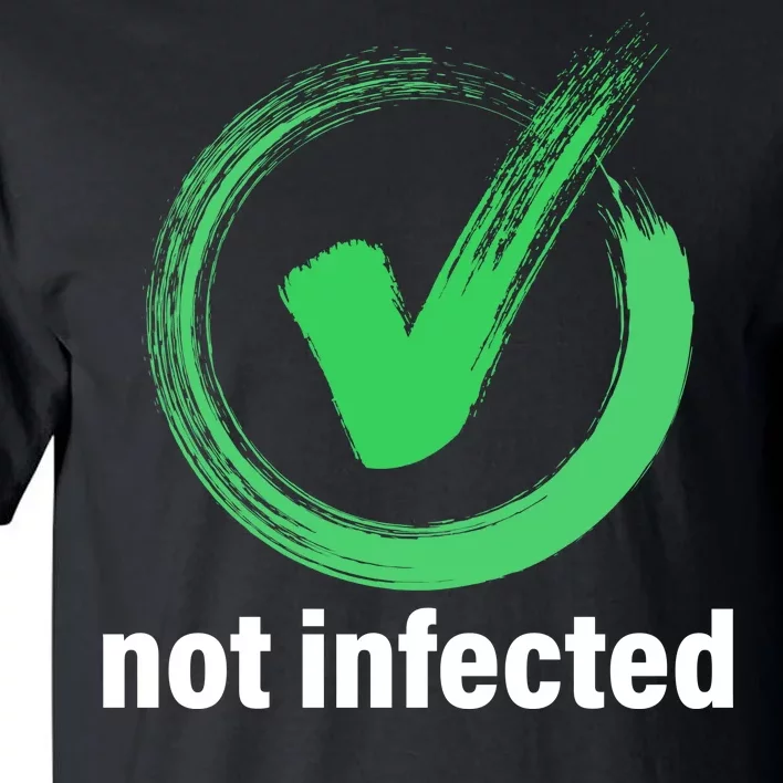 Not Infected Tall T-Shirt