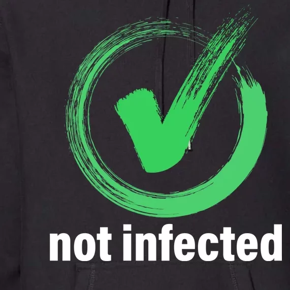 Not Infected Premium Hoodie