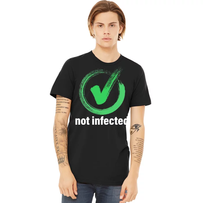 Not Infected Premium T-Shirt