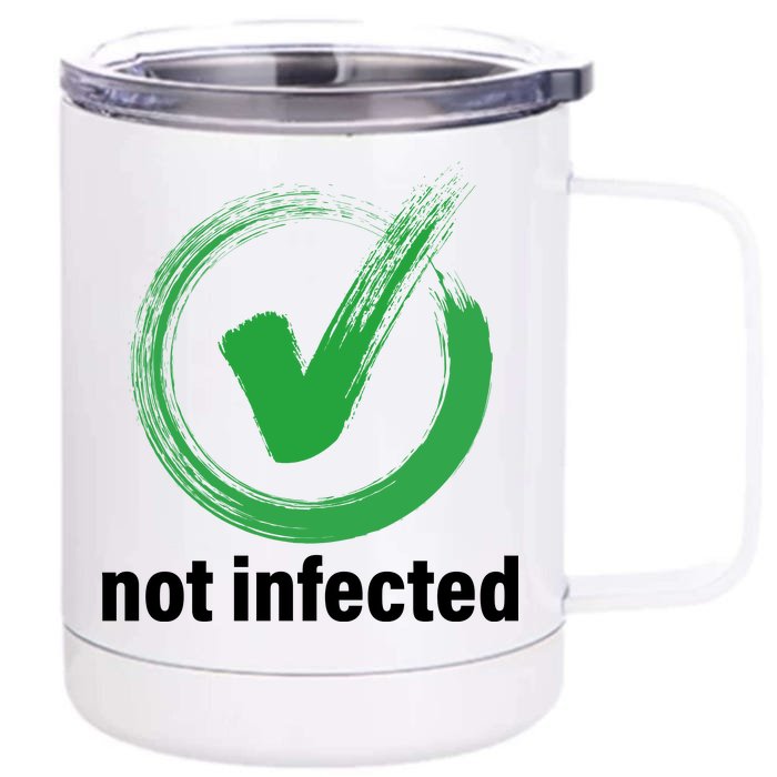 Not Infected Front & Back 12oz Stainless Steel Tumbler Cup