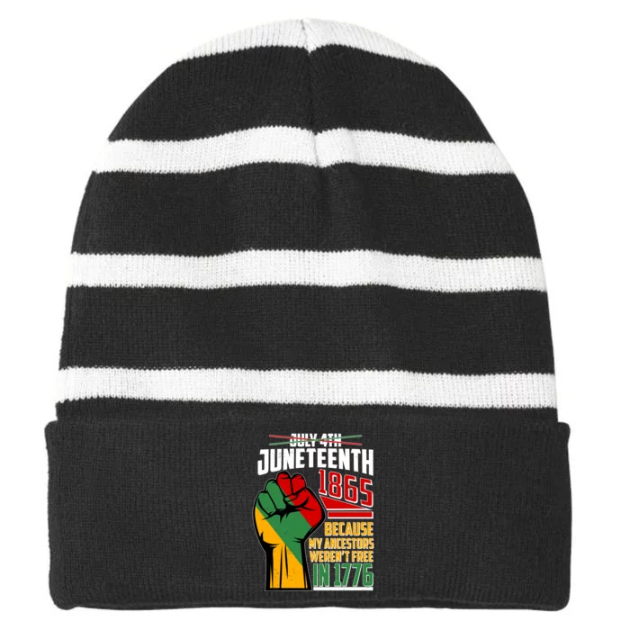 Not July 4th Juneteenth 1865 My Ancestors Weren't Free In 1776 Striped Beanie with Solid Band