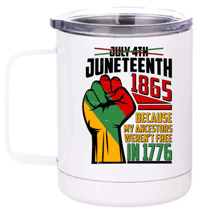 Not July 4th Juneteenth 1865 My Ancestors Weren't Free In 1776 Front & Back 12oz Stainless Steel Tumbler Cup