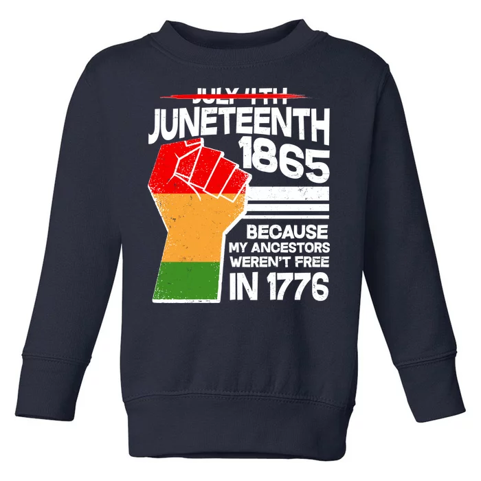 Not July 4th Juneteenth 1885 Toddler Sweatshirt