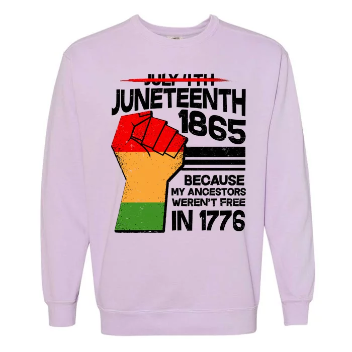 Not July 4th Juneteenth 1885 Garment-Dyed Sweatshirt