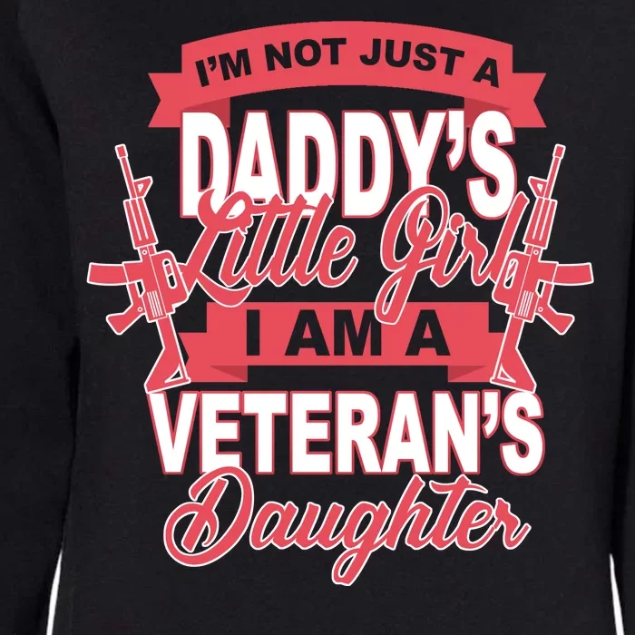 Not just A Daddy's Little Girl I'm A Veterans Daughter Womens California Wash Sweatshirt