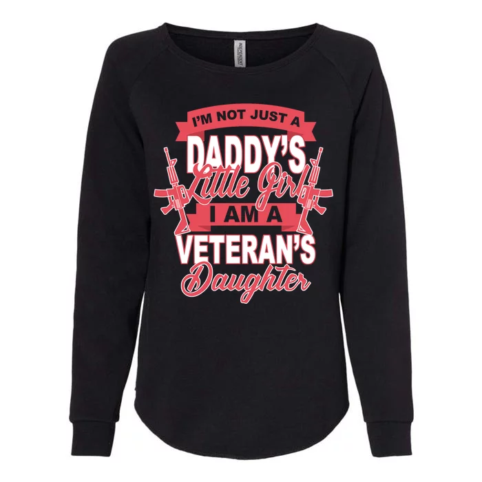 Not just A Daddy's Little Girl I'm A Veterans Daughter Womens California Wash Sweatshirt