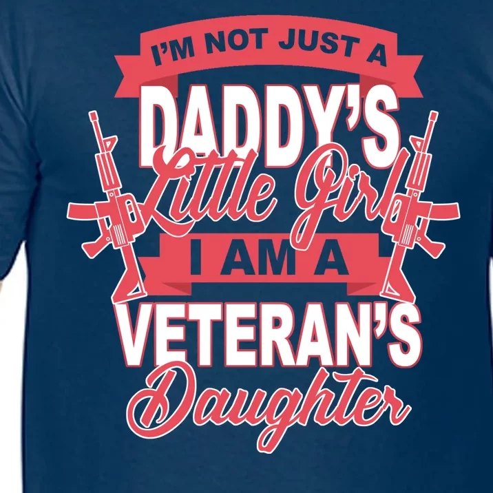 Not just A Daddy's Little Girl I'm A Veterans Daughter Comfort Colors T-Shirt