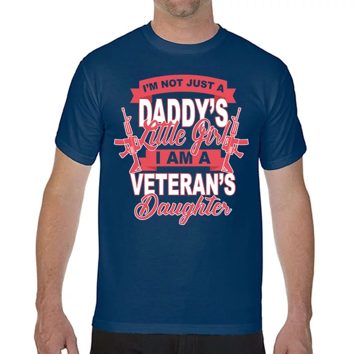 Not just A Daddy's Little Girl I'm A Veterans Daughter Comfort Colors T-Shirt