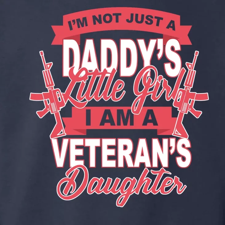 Not just A Daddy's Little Girl I'm A Veterans Daughter Toddler Hoodie