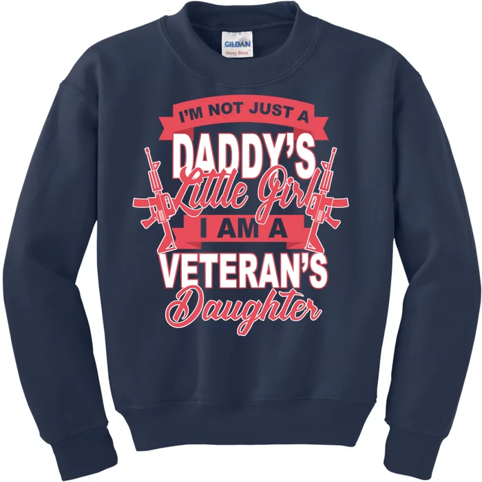 Not just A Daddy's Little Girl I'm A Veterans Daughter Kids Sweatshirt