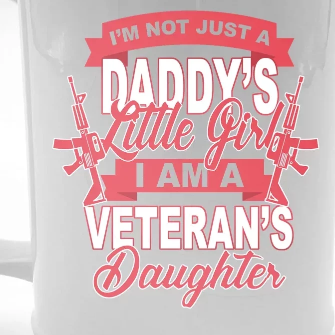 Not just A Daddy's Little Girl I'm A Veterans Daughter Front & Back Beer Stein