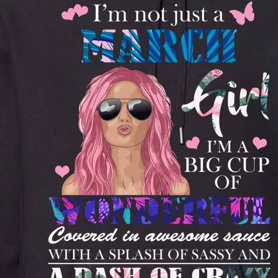 Not Just A March Girl Wonderful Sassy Birthday Premium Hoodie