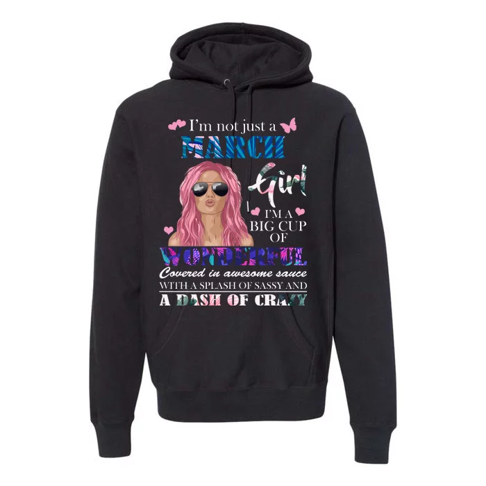 Not Just A March Girl Wonderful Sassy Birthday Premium Hoodie