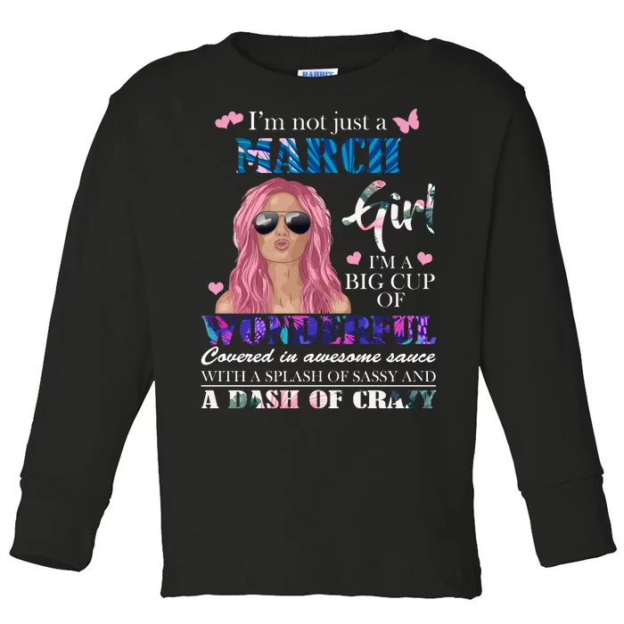 Not Just A March Girl Wonderful Sassy Birthday Toddler Long Sleeve Shirt