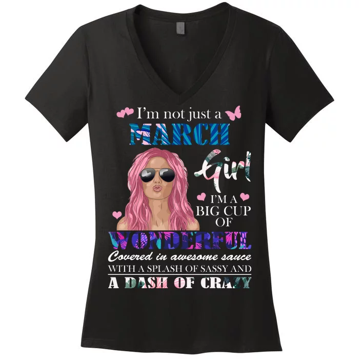 Not Just A March Girl Wonderful Sassy Birthday Women's V-Neck T-Shirt