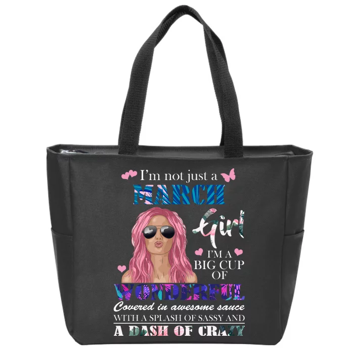 Not Just A March Girl Wonderful Sassy Birthday Zip Tote Bag