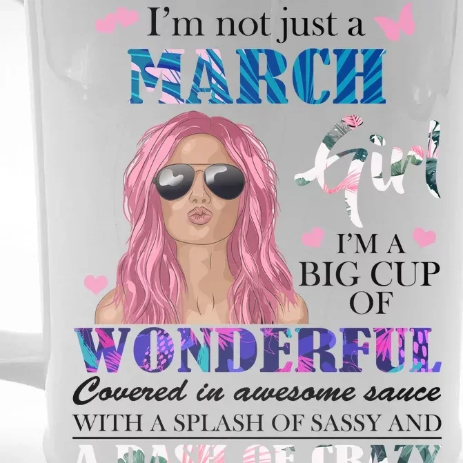 Not Just A March Girl Wonderful Sassy Birthday Front & Back Beer Stein