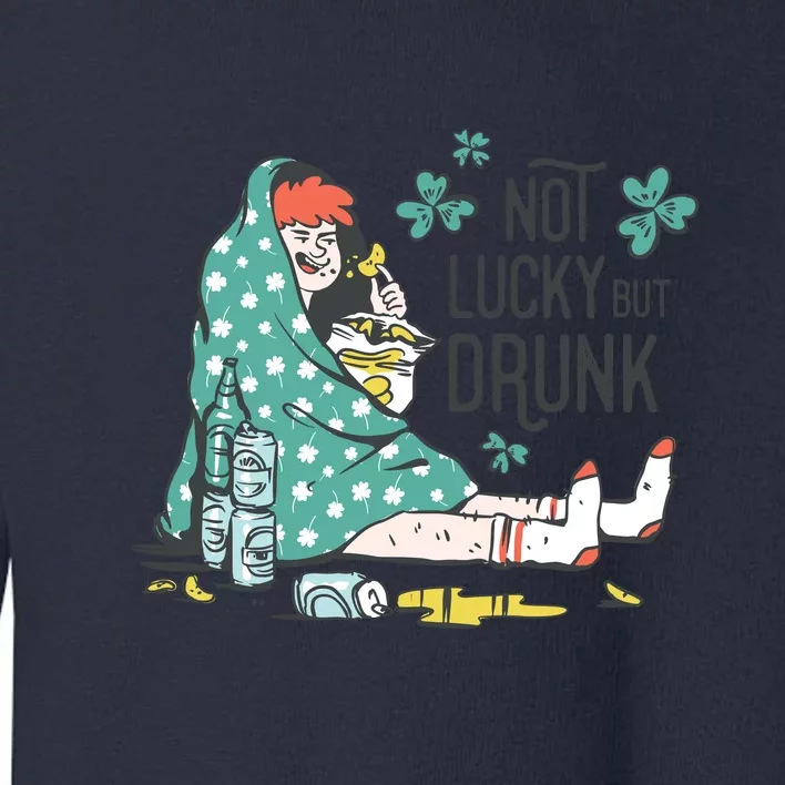 Not Lucky But Drunk Toddler Sweatshirt