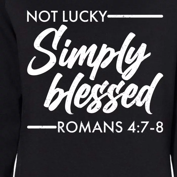 Not Lucky Simply Blessed Romans 4: 7-8 Womens California Wash Sweatshirt