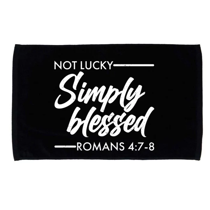 Not Lucky Simply Blessed Romans 4: 7-8 Microfiber Hand Towel