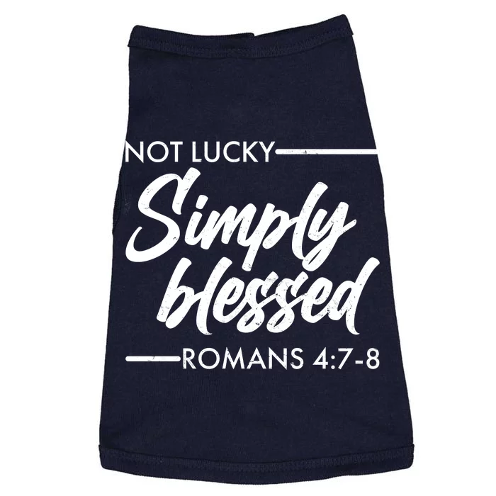 Not Lucky Simply Blessed Romans 4: 7-8 Doggie Tank