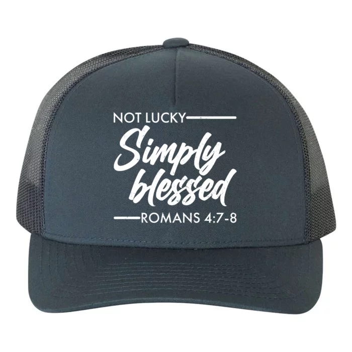 Not Lucky Simply Blessed Romans 4: 7-8 Yupoong Adult 5-Panel Trucker Hat