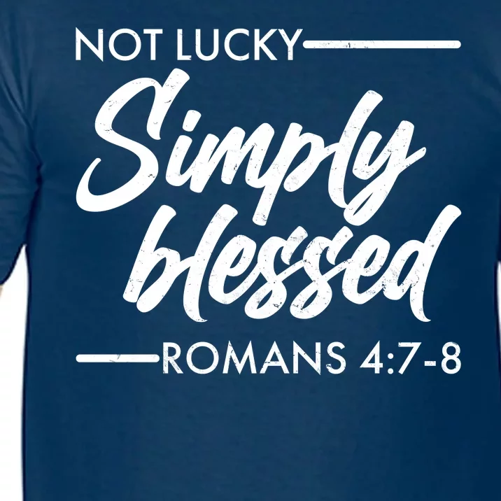 Not Lucky Simply Blessed Romans 4: 7-8 Comfort Colors T-Shirt