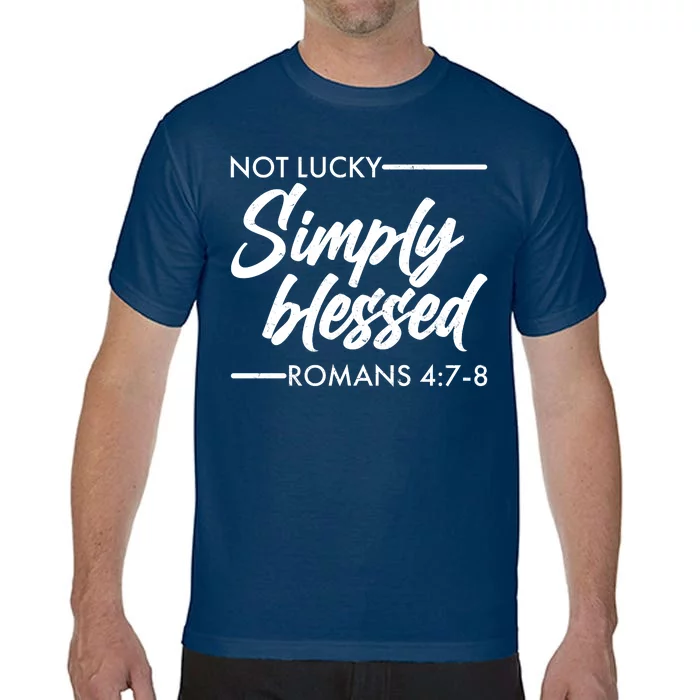 Not Lucky Simply Blessed Romans 4: 7-8 Comfort Colors T-Shirt