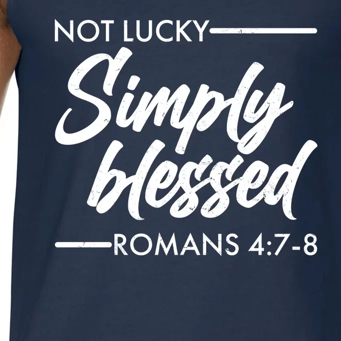 Not Lucky Simply Blessed Romans 4: 7-8 Comfort Colors® Tank Top