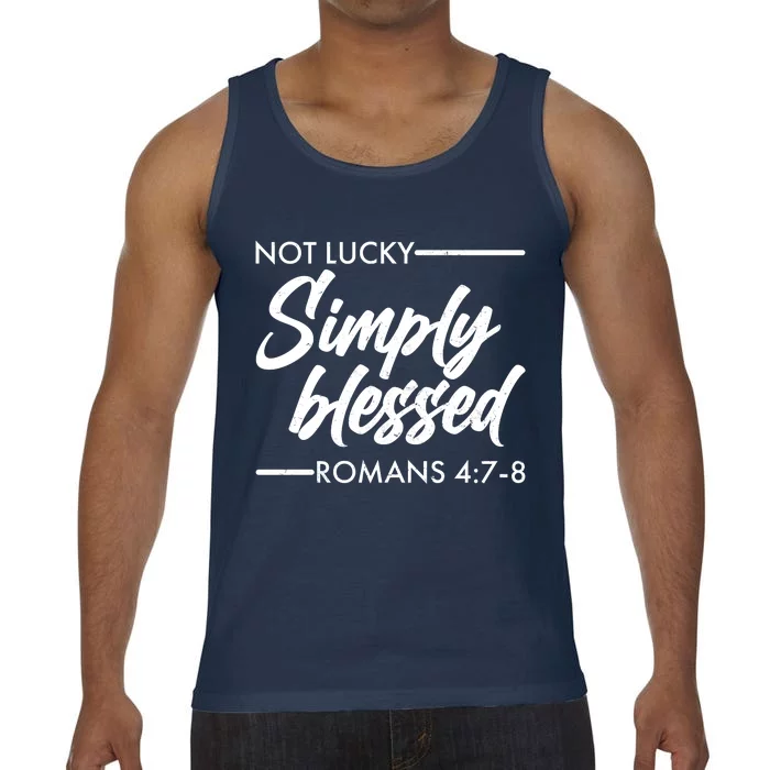 Not Lucky Simply Blessed Romans 4: 7-8 Comfort Colors® Tank Top