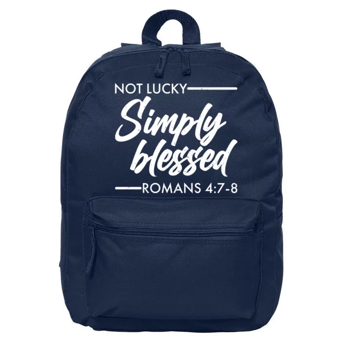 Not Lucky Simply Blessed Romans 4: 7-8 16 in Basic Backpack