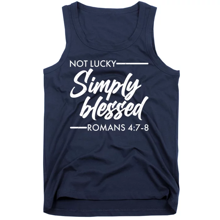 Not Lucky Simply Blessed Romans 4: 7-8 Tank Top