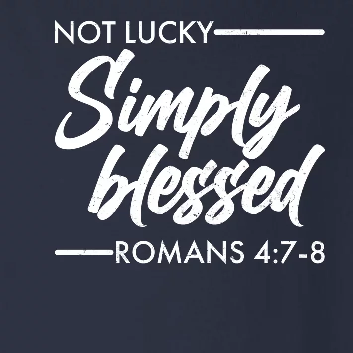 Not Lucky Simply Blessed Romans 4: 7-8 Toddler Long Sleeve Shirt