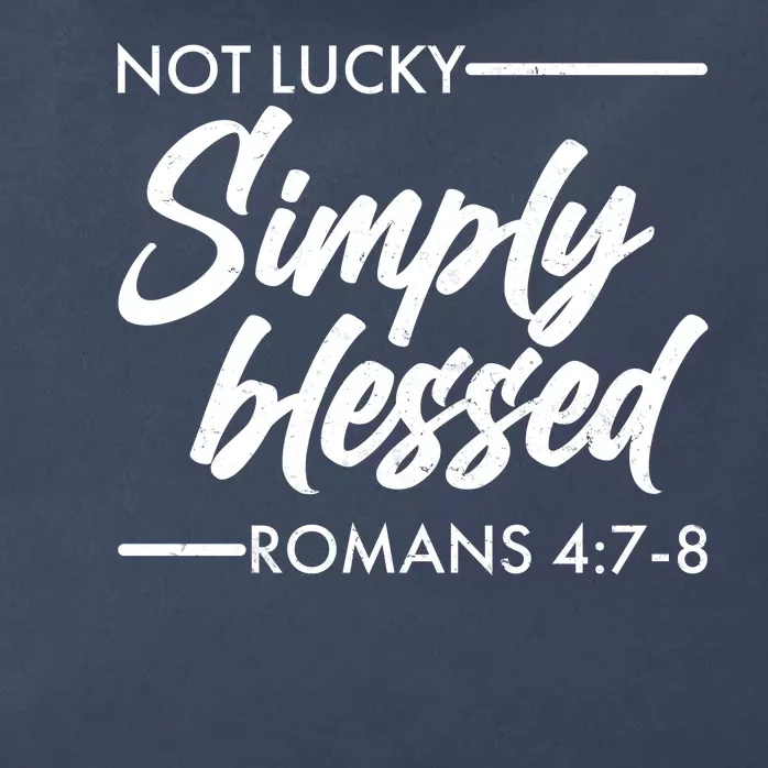 Not Lucky Simply Blessed Romans 4: 7-8 Zip Tote Bag