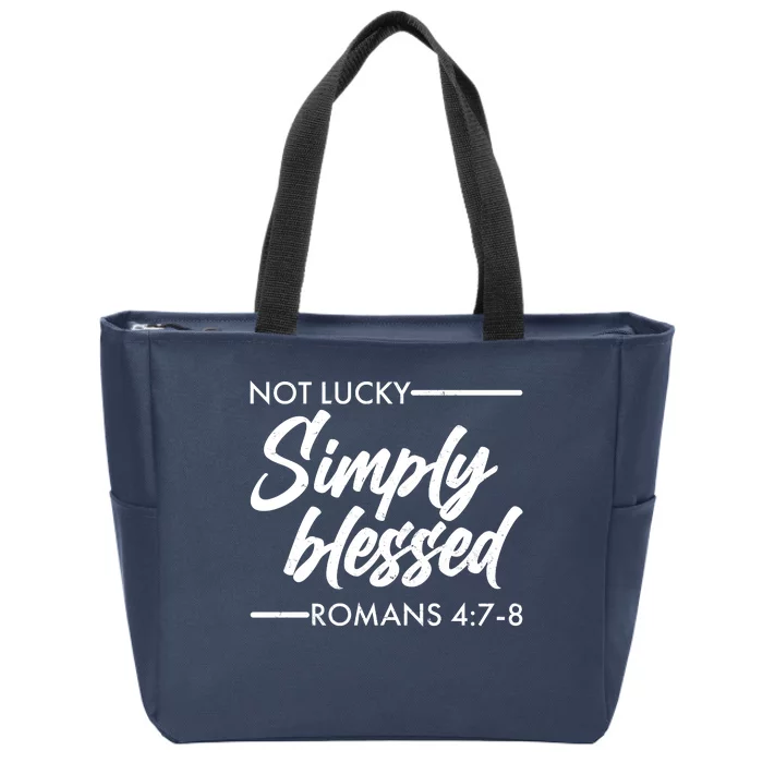 Not Lucky Simply Blessed Romans 4: 7-8 Zip Tote Bag