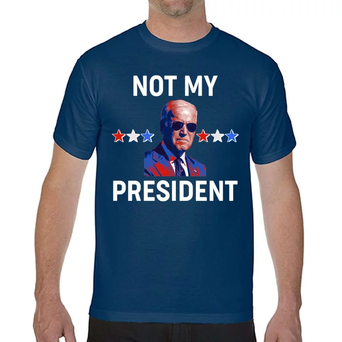 Not My President Anti Biden Pro Trump 2020 Election Comfort Colors T-Shirt